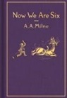 A A Milne, A. A. Milne, Ernest H. Shepard, Ernest H. Shepard - Winnie-the-Pooh: Now We Are Six