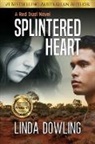 Linda Dowling, Linda S Dowling, Linda S. Dowling, Juliette Lachemeier - Splintered Heart