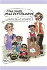 Ing Oscar Enrique Malatesta Oneeglio - Dialogos para ventrilocuos: 16 dialogos humoristicos y con contenido educativo