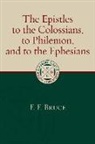 F F Bruce, F. F. Bruce, BRUCE F F - The Epistles to the Colossians, to Philemon, and to the Ephesians