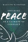 Marilyn Mcentyre, MCENTYRE MARILYN - Speaking Peace in a Climate of Conflict