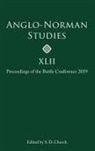 Emma Cavell, S.D. Church, Stephen Church, Charles C. Rozier, Danica Summerlin, Ann Williams... - Anglo-Norman Studies XLII