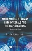 Sonia Mazzucchi,  Mazzucchi Sonia,  Sonia Mazzucchi - Mathematical Feynman Path Integrals And Their Applications
