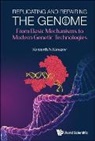Kenneth N Kreuzer, Kenneth N Kreuzer, Kenneth N. Kreuzer - Replicating And Repairing The Genome: From Basic Mechanisms To Modern Genetic Technologies