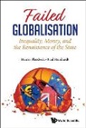 Heiner Flassbeck, Flassbeck Heiner, Heiner Flassbeck, Heiner Flassbeck &amp; Paul Steinhardt, Paul Steinhardt, Paul Steinhardt... - Failed Globalisation: Inequality, Money, And The Renaissance Of The State