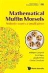 Erik Metz, William Gasarch, Jacob Prinz, Erik Metz, Jacob Prinz, Daniel Smolyak... - MATHEMATICAL MUFFIN MORSELS