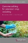 Dr Ling-Ling Chen, Dr Nathaniel Graham, Dr Holger Puchta, Holger Puchta, Prof Dan Voytas, Matthew R Willmann... - Genome Editing for Precision Crop Breeding