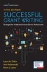 Laura Gitlin, Laura N Gitlin, Laura N. Gitlin, Ann Kolanowski, Ann RN FAAN Kolanowski, Kevin J Lyons... - SUCCESSFUL GRANT WRITING