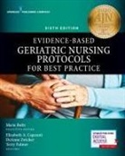 Marie Boltz, Marie RN GNP-BC FGSA FAA Boltz, Elizabeth Capezuti, Elizabeth A. Capezuti, Elizabeth RN FAAN Capezuti, Deanne Zwicker... - Evidence-Based Geriatric Nursing Protocols for Best Practice