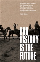 Nick Estes - Our History Is the Future