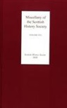 Salvatore Cipriano, Ciaran Jones, Miles Kerr-Peterson, Martha Mcgill, Michael Pearce - Miscellany of the Scottish History Society, volume XVI
