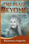 Rosemary Argente, Chris Wallace - The Place Beyond