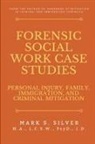 Mark S. Silver - Forensic Social Work Case Studies
