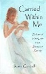 Joann Cantrell - Carried Within Me: Echoes of Infant Loss From Bereaved Parents