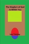 Leo Tolstoy - The Kingdom of God Is Within You