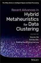 Siddhartha Bhattacharyya, S De, Sourav De, Sourav Dey De, Sandip Dey, Siddhartha Bhattacharyya... - Recent Advances in Hybrid Metaheuristics for Data Clustering