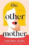Matthew Dicks - The Other Mother