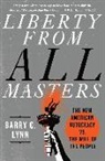 Barry C. Lynn - Liberty from All Masters