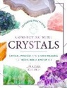 Ida Noe - Connecting with Crystals: Crystal Wisdom and Stone Healing for Body, Mind, and Spirit