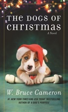 W Bruce Cameron, W. Bruce Cameron - The Dogs of Christmas