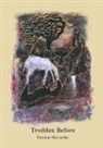 Patricia McCarthy - Trodden Before