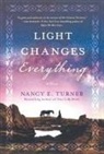 Nancy E Turner, Nancy E. Turner - Light Changes Everything