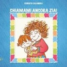 Roberta Calandra, Valentina Calvani, Fabiana Iacolucci - Chiamami Ancora Zia!
