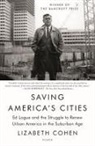 Lizabeth Cohen - Saving America's Cities