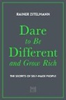 Rainer Zitelmann, Zitelmann Rainer - Dare to be Different and Grow Rich