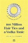 Sophie Trelles-Tvede, Trelles-Tvede Sophie - 100 Million Hair Ties and a Vodka Tonic