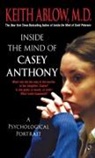 Keith Russell Ablow - Inside the Mind of Casey Anthony