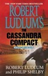 Robert Ludlum, Philip Shelby - Robert Ludlum's The Cassandra Compact