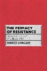 Marco Checchi - The Primacy of Resistance