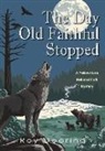 Roy Deering - The Day Old Faithful Stopped: A Yellowstone National Park Mystery
