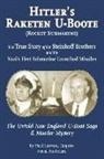 Paul M. Lawton Esq - Hitler's Raketen U-Boote (Rocket Submarines), the True Story of the Steinhoff Brothers and the Nazi's First Submarine Launched Missiles: The Untold Ne
