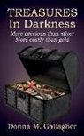 Donna Gallagher - Treasures in Darkness: More Precious than Silver, More Costly than Gold