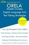 Jcm-Orela Test Preparation Group - ORELA Middle Grades English Language Arts - Test Taking Strategies