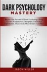 Jason Miller, Miller Jason - Dark Psychology Mastery