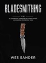 Wes Sander - Bladesmithing