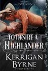 Kerrigan Byrne - To Desire a Highlander