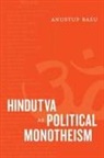Anustup Basu - Hindutva As Political Monotheism