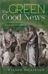 T. Wilson Dickinson - The Green Good News