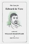 John Milnes Baker - The Case for Edward De Vere As the Real William Shakespeare