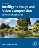 David Bull, David (University of Bristol Bull, David R. Bull, David R. (University of Bristol Bull, Bull David, Fan Zhang... - Intelligent Image and Video Compression