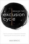 Ana Bracic, Ana (Assistant Professor of Political Scie Bracic, Ana (Assistant Professor of Political Science Bracic - Breaking the Exclusion Cycle