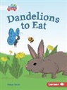 Margo Gates, Lisa Hunt - Dandelions to Eat