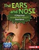 Gillia M Olson, Gillia M. Olson - The Ears and Nose (a Disgusting Augmented Reality Experience)