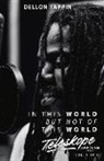 Dellon Tappin - In This World But Not of This World V. 1 of 3