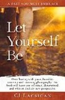 Cj Lacsican - Let Yourself Be: A Past You Must Embrace Volume 1