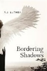 R. J. Luthey, R.J. Luthey - Bordering Shadows